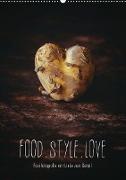FOOD.STYLE.LOVE - Foodfotografie mit Liebe zum Detail (Wandkalender 2021 DIN A2 hoch)