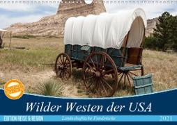 Wilder Westen USA (Wandkalender 2021 DIN A3 quer)