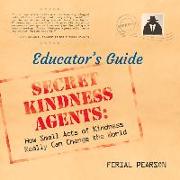 Secret Kindness Agents, An Educator's Guide