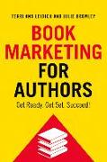 Book Marketing for Authors: Get Ready, Get Set, Succeed!