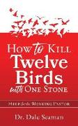 How to Kill Twelve Birds with One Stone: Help for the Working Pastor