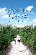 Grandpa's Walk with the Lord: A life full of testimonies of the Lord's involvement