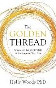 The Golden Thread: Where to Find Purpose in the Stages of Your Life