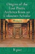 Origins of the Lost Poetic Archives from an Unknown Scholar (Memoirs)