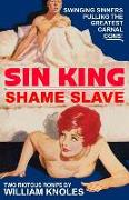 Sin King / Shame Slave