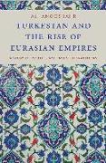 Turkestan and the Rise of Eurasian Empires