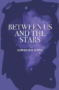 Between Us and the Stars