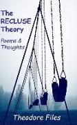 The Recluse Theory: Poems and Thoughts