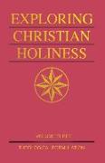 Exploring Christian Holiness, Volume 3: Theological Formulation