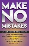 Make No Mistakes About Buying Real Estate, 4th Edition: Avoid Costly Real Estate Mistakes!