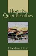 How the Quiet Breathes