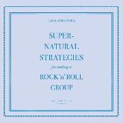 Supernatural Strategies for Making a Rock 'n' Roll Group