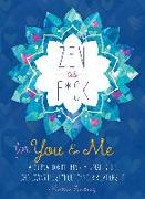 Zen as F*ck for You & Me: A Journal for Ditching the Small Stuff and Loving the Sh*t Out of Your Relationship