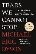 Tears We Cannot Stop: A Sermon to White America