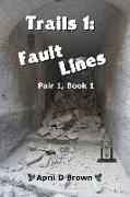 Trails 1: Fault Lines