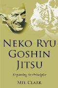 Neko Ryu Goshin Jitsu: Exploring it's Principles