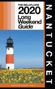 Nantucket - The Delaplaine 2020 Long Weekend Guide