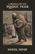 A Journal of the Plague Year: Being Observations or Memorials of the most remarkable occurrences, as well public as private, which happened in Londo