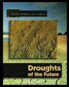 Forecasting the Climate of the Future: Droughts of the Future