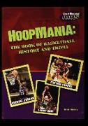 Hoopmania: The Book of Basketball History and Trivia