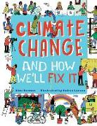 Climate Change and How We'll Fix It: The Real Problem and What We Can Do to Fix It