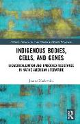 Indigenous Bodies, Cells, and Genes