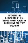 Interests and Behaviours of Real Estate Market Actors in Commercial Property Valuation