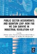 Public Sector Accountants and Quantum Leap: How Far We Can Survive in Industrial Revolution 4.0?
