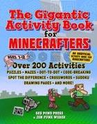 The Gigantic Activity Book for Minecrafters: Over 200 Activities--Puzzles, Mazes, Dot-To-Dot, Word Search, Spot the Difference, Crosswords, Sudoku, Dr