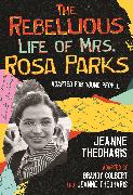 The Rebellious Life of Mrs. Rosa Parks