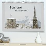Saarlouis, die Vauban Stadt. (Premium, hochwertiger DIN A2 Wandkalender 2021, Kunstdruck in Hochglanz)