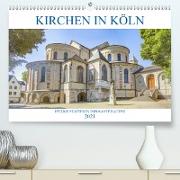Kirchen in Köln - Heilige Stätten und imposante Bauten (Premium, hochwertiger DIN A2 Wandkalender 2021, Kunstdruck in Hochglanz)