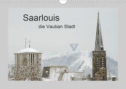 Saarlouis, die Vauban Stadt. (Wandkalender 2021 DIN A4 quer)
