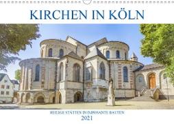 Kirchen in Köln - Heilige Stätten und imposante Bauten (Wandkalender 2021 DIN A3 quer)