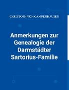 Anmerkungen zur Genealogie der Darmstädter Sartorius-Familie