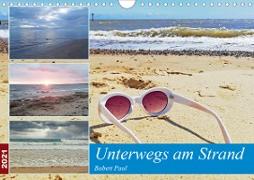 Unterwegs am Strand (Wandkalender 2021 DIN A4 quer)