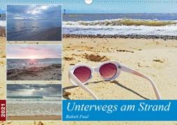 Unterwegs am Strand (Wandkalender 2021 DIN A3 quer)