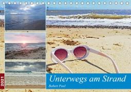 Unterwegs am Strand (Tischkalender 2021 DIN A5 quer)