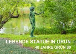LEBENDE STATUE IN GRÜN 40 Jahre Grün 80 (Wandkalender 2021 DIN A3 quer)