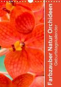 Farbzauber Natur Orchideen - GeburtstagskalenderAT-Version (Wandkalender 2021 DIN A4 hoch)