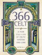 366 Celt: A Year and a Day of Celtic Wisdom and Lore