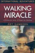 Walking Miracle: A Vision for Asia, a Prayer for Healing