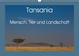Tansania - Mensch, Tier und Landschaft (Wandkalender 2021 DIN A3 quer)