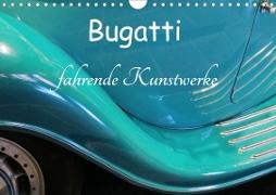 Bugatti - fahrende Kunstwerke (Wandkalender 2021 DIN A4 quer)