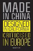 Made in China, Designed in California, Criticised in Europe