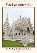 Fascination in white - The Wat Rong Khun temple in Thailand (Wall Calendar 2021 DIN A4 Portrait)