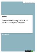 Wie werden Flüchtlingskinder in das deutsche Schulsystem integriert?