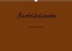 Bastelkalender - Braun (Wandkalender 2021 DIN A3 quer)