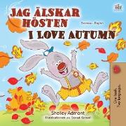 I Love Autumn (Swedish English Bilingual Book for Children)