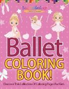 Ballet Coloring Book! Discover This Collection Of Coloring Pages For Girls
